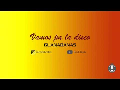 Guanabanas - Vamos pa la disco (Remake, Instrumental)