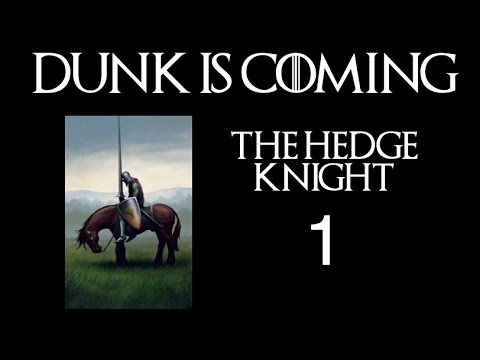 Dunk is Coming: Reading and Analysis of the Hedge Knight, Part 1