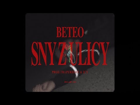 Beteo - Sny z ulicy (prod. Traperhoff & Icy)