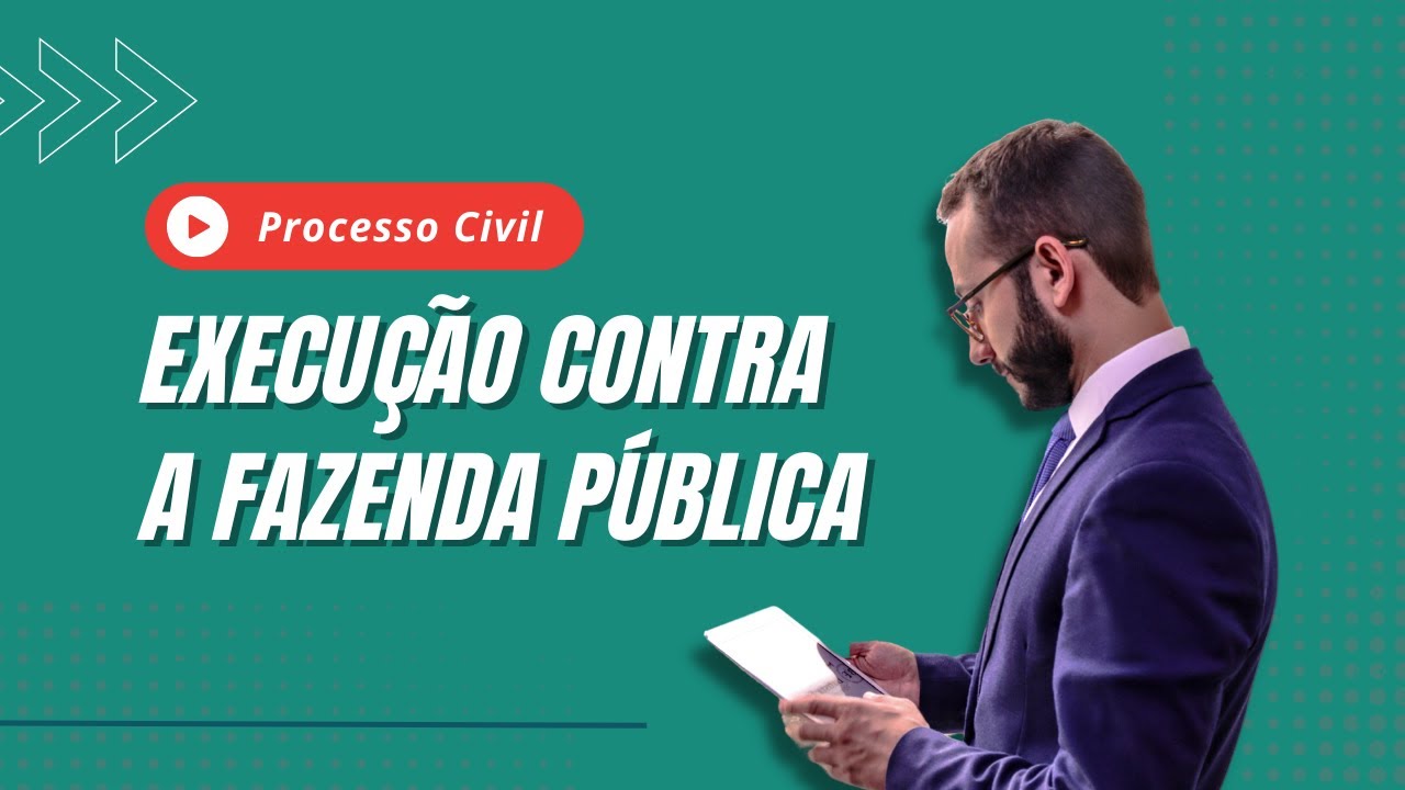 Processual Civil - Cumprimento de Sentença contra a Fazenda Pública