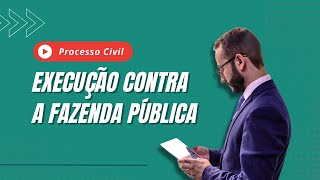 Processual Civil - Cumprimento de Sentença contra a Fazenda Pública