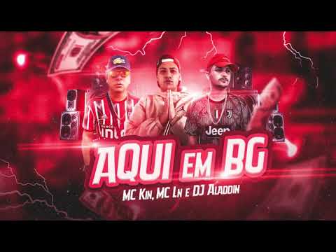 Mc Kin e Mc Ln - Aqui Em Bg (Dj Aladdin ) ÁUDIO OFICIAL