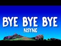 NSYNC - Bye Bye Bye (Lyrics)