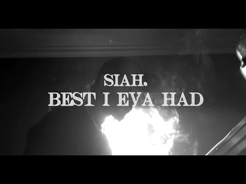 siah. - Best I Eva Had (Official Music Video)