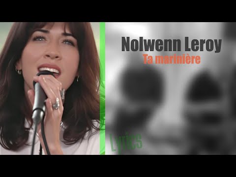 Nolwenn Leroy et Gaëtan Roussel Lyrics - "Ta marinière" (Hoshi)