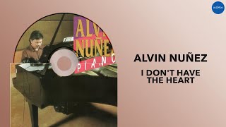 Alvin Nuñez | Piano | I Don&#39;t Have The Heart | Full Audio