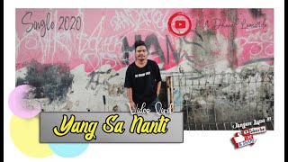 Download lagu YANG SA NANTI_MR DHEVALL LEONARDO ( VIDEO LIRIK 2020) mp3