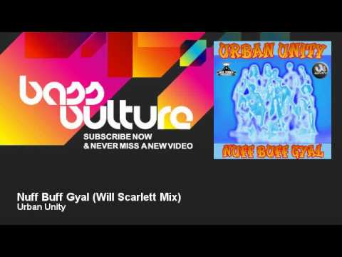 Urban Unity - Nuff Buff Gyal - Will Scarlett Mix - BassVulture