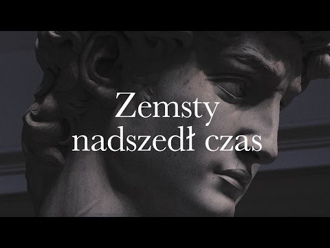 Video thumbnail for Zemsty Nadszedł Czas