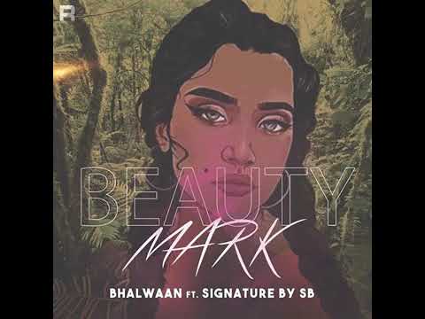 BEAUTY MARK - BHALWAAN | SIGNATURE BY SB | ANMOL X HAPPY GARHI | Latest Punjabi Song 2020