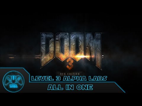 Doom 3 BFG Edition - All In One - Level 3 Alpha Labs