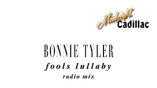 BONNIE TYLER Fools Lullaby (Radio Mix)