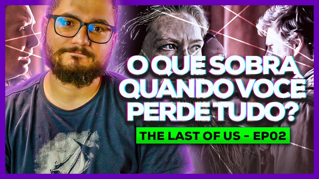 As fagulhas do novo alvorecer | Análise de THE LAST OF US 1x02