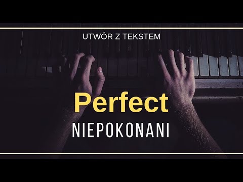 Perfect  - Niepokonani + tekst, słowa, napisy.