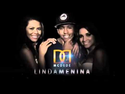 Mc DeDe  - "Linda Menina"   - ( Mega lançamento 2013 )