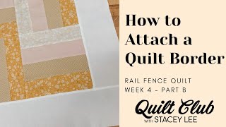 How to Attach a Quilt Border - Rail Fence Quilt - Attaching Borders - Learn to Quilt