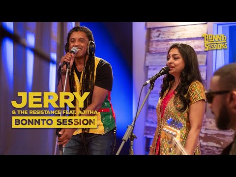 BONNTO SESSIONS - Jerry & The Resistance feat. Ajitha Murday