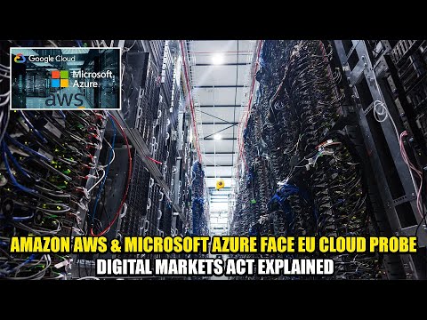 Amazon AWS & Microsoft Azure Face EU Cloud Probe | Digital Markets Act Explained | NewsDrift