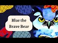 Blue The Brave Bear