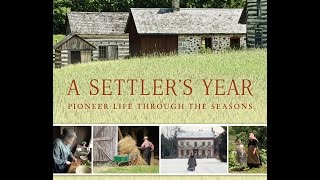 A Settler’s Year: Pioneer Life through the Seasons