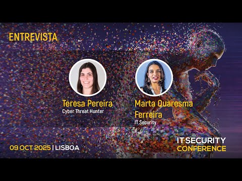 Entrevista a Teresa Pereira, Cyber Threat Hunter | IT Security Conference 2025