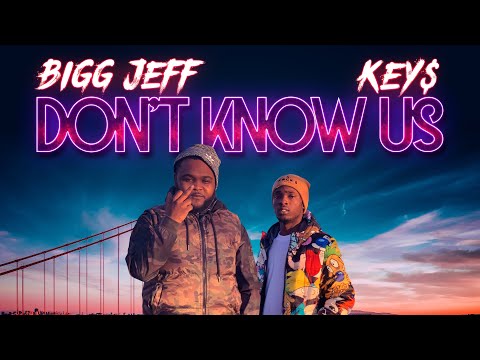 Bigg Jeff x Key$ - Don't know us
