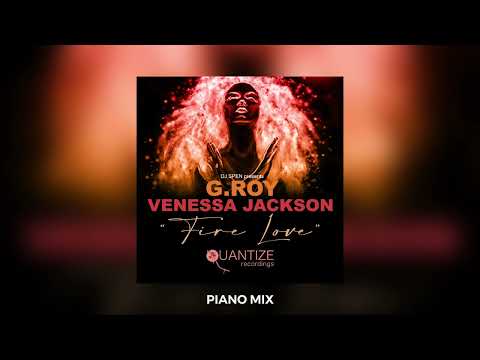 G. Roy, Venessa Jackson - Fire Love (Piano Mix)