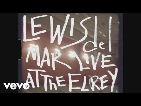 Lewis Del Mar - Lewis Del Mar Live at the El Rey