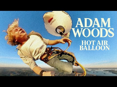 Adam Woods - Hot Air Ballon (Official Music Video) - ON TOP of a Hot Air Balloon