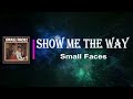 Small Faces -  Show Me The Way (Lyrics)