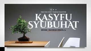 Syarah Kasyfu Syubuhat #1 | Ustadz Iskandar Dinata, Lc