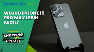 Terungkap Bocoran Tampang iPhone 15 Pro Max, Diduga Lebih Fresh dengan Desain Mungil