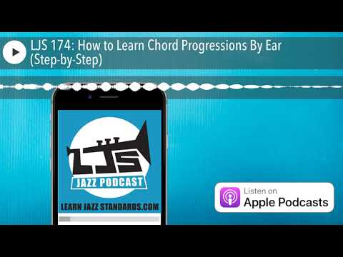 LJS 174: How to Learn Chord Progressions By Ear (Step-by-Step)