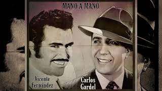 VICENTE FERNÁNDEZ Y CARLOS GARDEL &quot;MANO A MANO&quot;