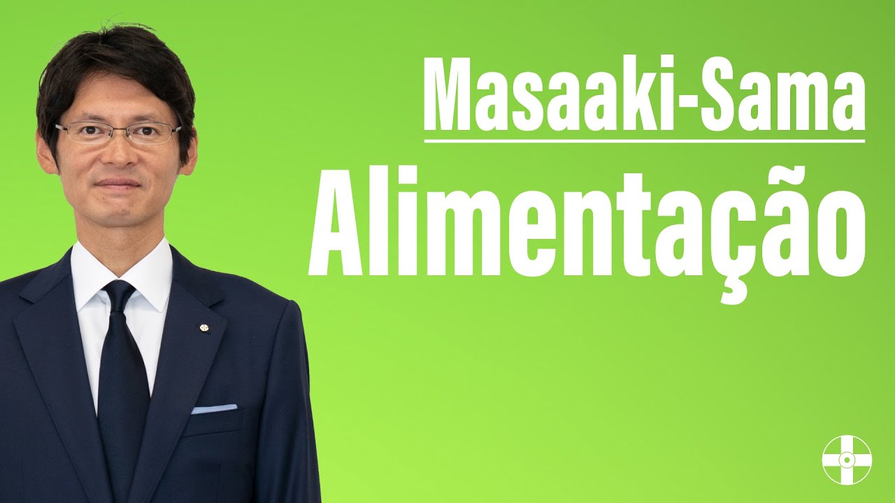 “Alimentação” – Mensagem do Masaaki-Sama N.º 20, outubro de 2023