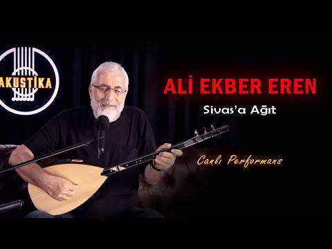 Ali Ekber Eren - Sivas'a Ağıt (Canlı Performans)