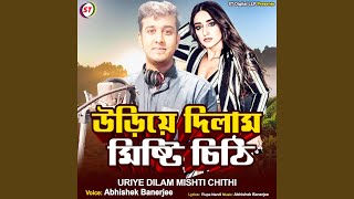 Download lagu Uriye Dilam Mishti Chithi mp3