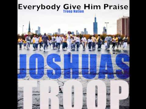 Joshua's Troop -- Everybody Give Him Praise