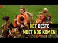 Oranje Op Naar Wereldkampioenschap? 'We Kunnen Sowieso Nog 30% Beter'