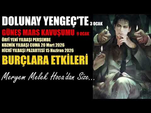 3 OCAK DOLUNAY / Güneş&Mars Kavuşumu / Burçlara Etkileri