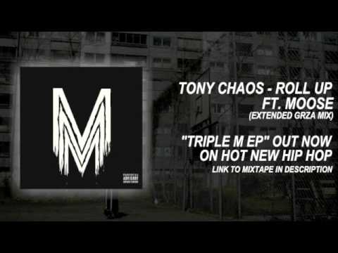 Tony Chaos - Roll Up (Ft. Moose) [extended grza mix]