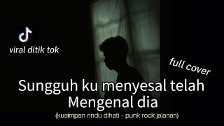 Download lagu KU SIMPAN RINDU DIHATI-PUNK ROCK JALANAN (sungguh ku menyesal telah mengenal dia) cover hari ptr ll mp3