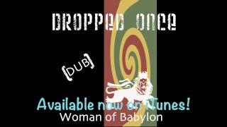 Woman of Babylon Dub - by Dropped Once