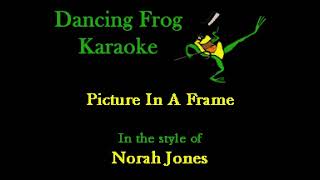 Norah Jones - Picture In A Frame (Karaoke) - Dancing Frog Karaoke