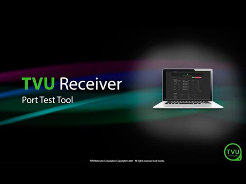 Pro Tips: Using the Port Test Tool in TVU Receiver