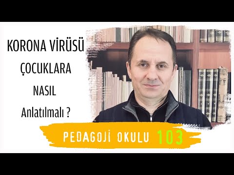 Pedagoji Okulu 103 - Korona Virüsü Çocuklara Nasıl Anlatılmalı