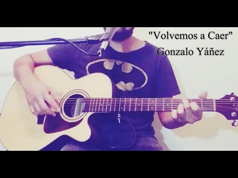 Volvemos A Caer - Gonzalo Yañes