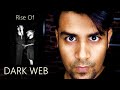 Rise Of THE DARK WEB