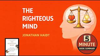 The Righteous Mind by Jonathan Haidt | 5 Minute Book Summary