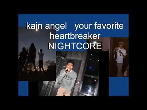 Kain angel your favorite heartbreaker NIGHTCORE